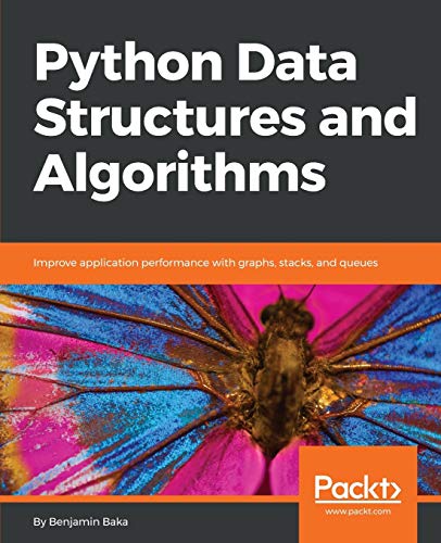 Python Data Structures and Algorithms: Improve application performance with graphs, stacks, and queues view 2