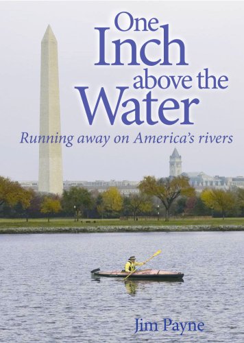 One Inch Above the Water: Running Away on America's Rivers