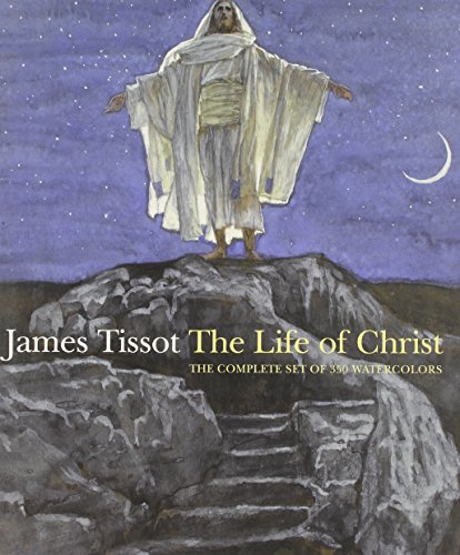 James Tissot: The Life of Christ: the complete set of