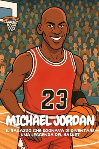  Michael Jordan: La storia vera di un bambino che non ha mai smesso di sognare.
