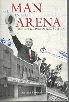 Hardcover The man in the arena: The life & times of A.C. Sutphin Book