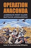 Operation Anaconda: America's First Major Battle in Afghanistan (Modern War Studies)