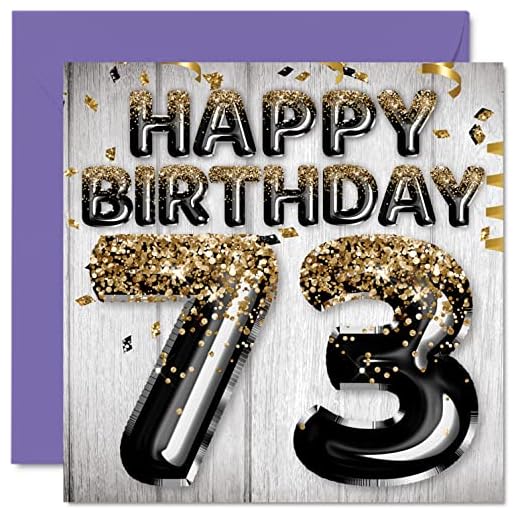 Tarjeta de cumpleaños 73 para hombres, globos negros y dorados con purpurina, tarjetas de feliz cumpleaños para hombre de 73 años, papá, bisabuelo, abuelo, abuelo, abuelo, 145 mm x 145 mm, setenta y