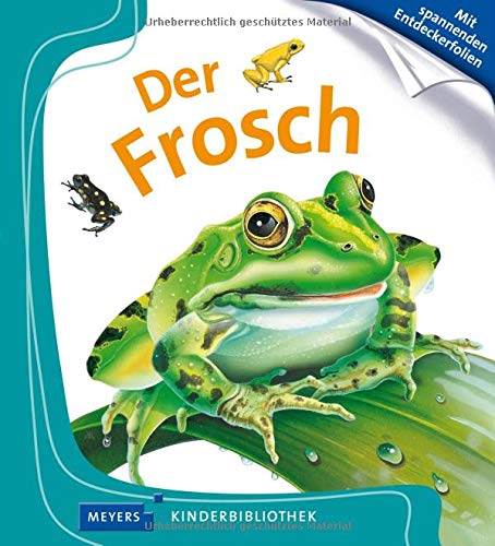 Der Frosch: Meyers Kinderbibliothek Der Frosch: Meyers Kinderbibliothek