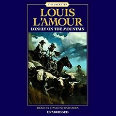 Couverture de Lonely on the Mountain: The Sacketts