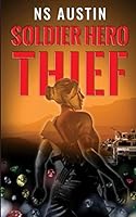 Soldier Hero Thief 1980851662 Book Cover