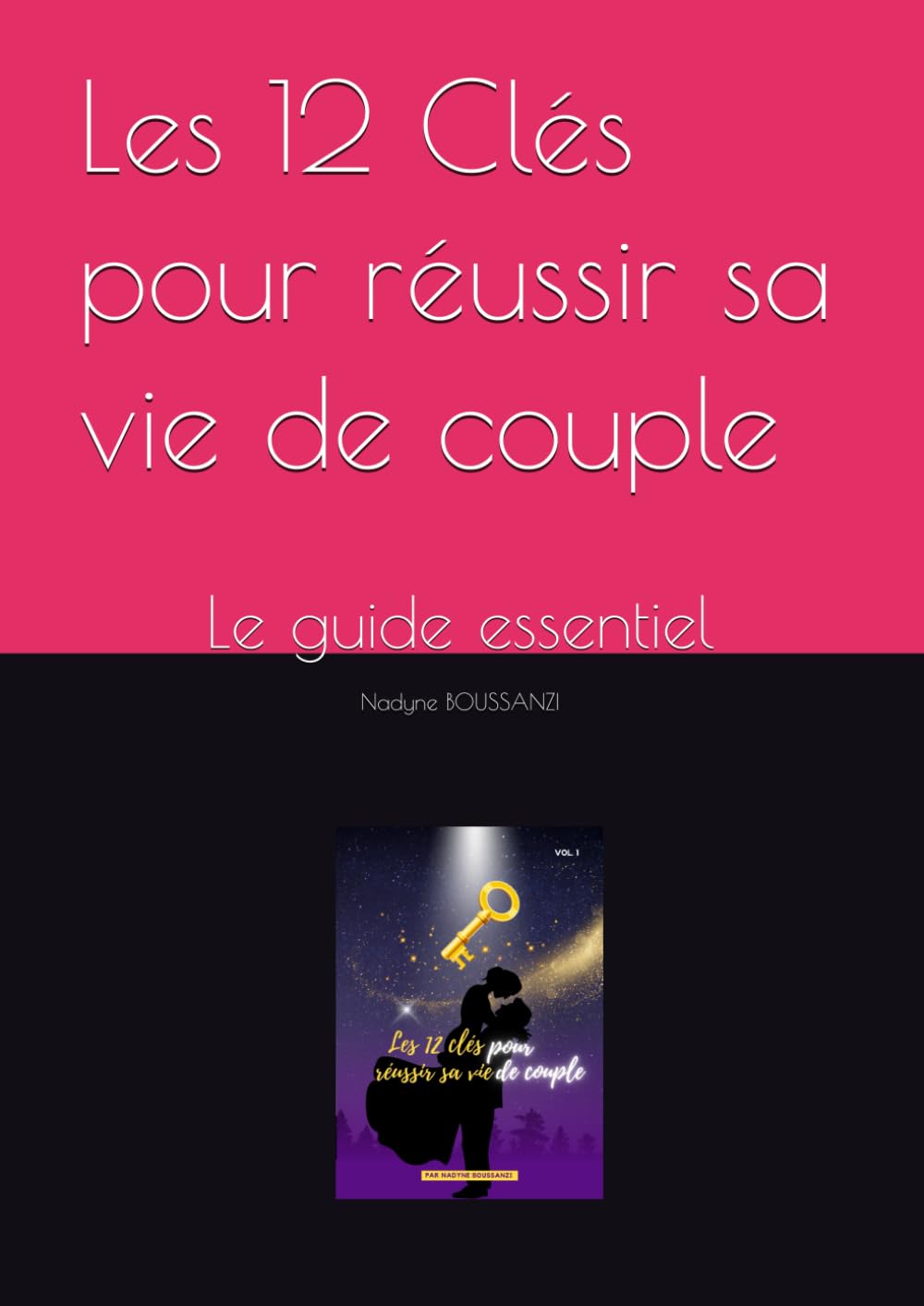 Les 12 Clés pour réussir sa vie de couple: Le guide essentiel