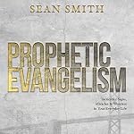 Cover of Prophetic Evangelism (Revised and Updated Edition)