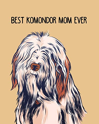 Best komondor mom ever: Dog log record book, pet organizer, health, medication, vaccination log and a dog's lover journal