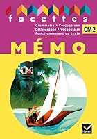 Facettes Français CM2 éd. 2011, Mémo NON VENDU SEUL Compose le 9369224 221895642X Book Cover