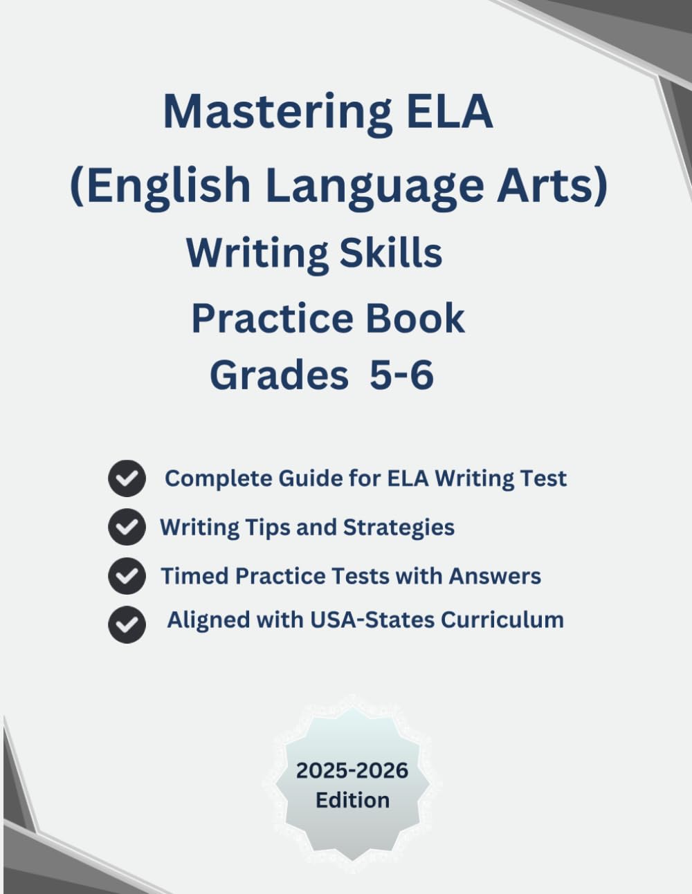 Mastering ELA English Language Arts-Writing Skills, Practice Book, Grades 5-6, (Ages 9-12) Short/Long Writing Tasks with Answers, ... Aligned with ELA