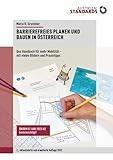 Barrierefreies Planen und Bauen in Österreich: Das Handbuch für mehr Mobilität – mit vielen Bildern und Praxistipps. ÖNORM B 1600:2023-02 berücksichtigt