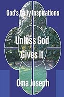 God's Daily Inspirations: Unless God Gives It 1091618542 Book Cover