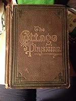 The Cottage Physician for Individual and Family Use B00411MG7Y Book Cover