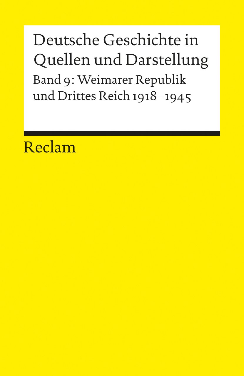 Deutsche Geschichte 9 in Quellen und Darstellung: Weimarer Republik und Drittes Reich. 1918 - 1945