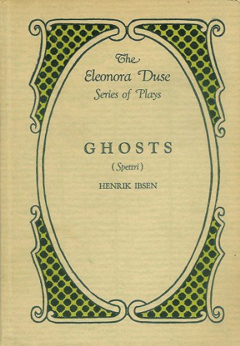 Ghosts The Eleonora Duse Series of Plays B004G4XTU4 Book Cover