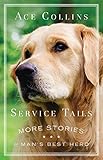 Service Tails: More Stories of Man's Best Hero