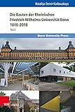  Die Bauten der Rheinischen Friedrich-Wilhelms-Universität Bonn 1818–2018: Teil 2 (Bonner Schriften zur Universitäts- und Wissenschaftsgeschichte, Band 10)