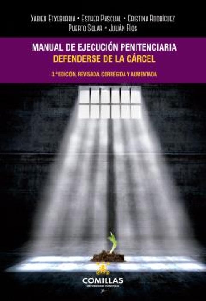 Manual de Ejecución Penitenciaria 3o Edición: Defenderse de la cárcel (3.ª edición, revisada, corregida y aumentada)
