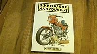 You and Your Bike 1850512701 Book Cover