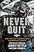Never Quit (Young Adult Adaptation): How I Became a Special Ops Pararescue Jumper