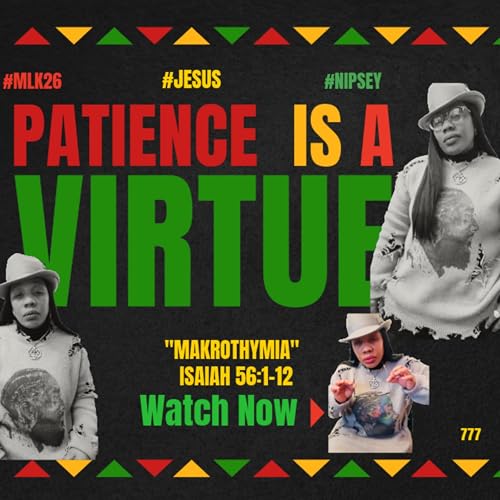 PATIENCE IS A VIRTUE&rdquo; (FRUIT OF THE SPIRIT) [MAKROTHMIA] ISAIAH 56:1-12 #propheticword