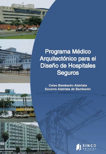 Programa médico arquitectónico para el diseño de hospitales seguros (Spanish Edition)