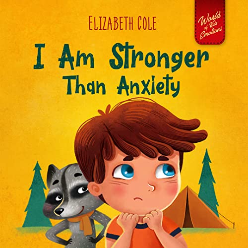I Am Stronger Than Anxiety: Children’s Book about Overcoming Worries, Stress and Fear (World of Kids Emotions) (English Edition)