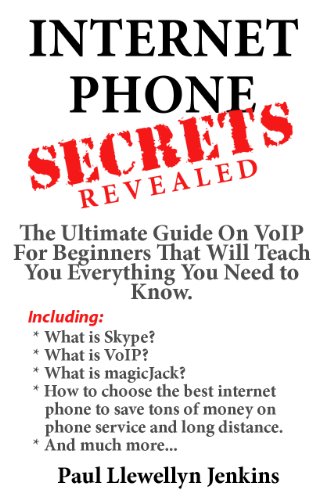 Internet Phone Secrets Revealed - The Ultimate Guide On VoIP
