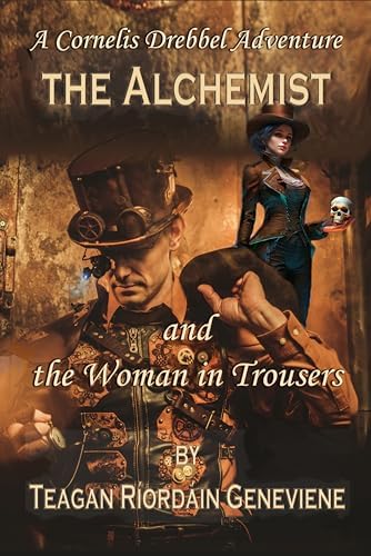 The Alchemist and the Woman in Trousers: a Cornelis Drebbel Adventure