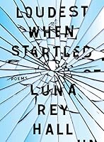 Loudest When Startled 1936919850 Book Cover