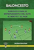 Best Pelotas de baloncesto al aire libre - Baloncesto: Ejercicios Para El Entrenamiento Del Bote, Rebote Review 