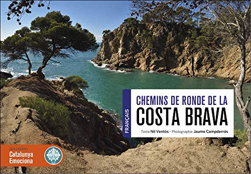 Télécharger Chemins de ronde de la Costa Brava Francais PDF