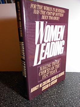 Hardcover Women Leading: Making Tough Choices on the Fast Track Book