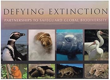 Hardcover Defying Extinction: Partnerships to Safeguard Global Biodiversity Book