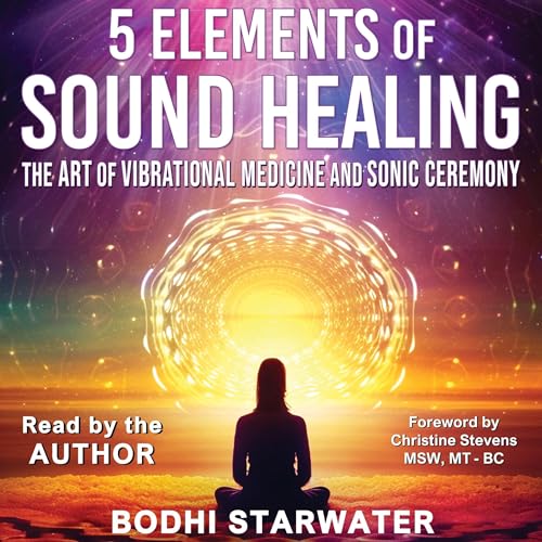 5 Elements of Sound Healing by Bodhi Starwater episode artwork
