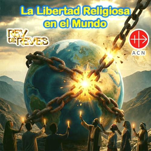 Libertad Religiosa en el Mundo - Rey de Reyes