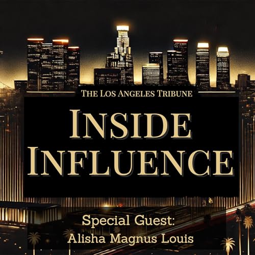THE PRODUCERS TABLE WITH ALISHA MAGNUS LOUIS ON INSIDE INFLUENCE: THE STRATEGIC VISIONARY TRANSFORMING ENTREPRENEURSHIP