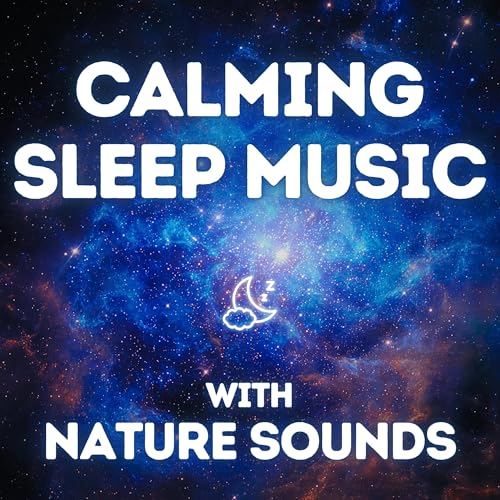 Page de couverture de Calm Sleep Music with Nature Sounds – 2 Hour Loop