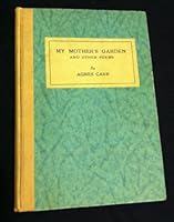 My Mother's Garden and Other Poems B000ON7ZP6 Book Cover