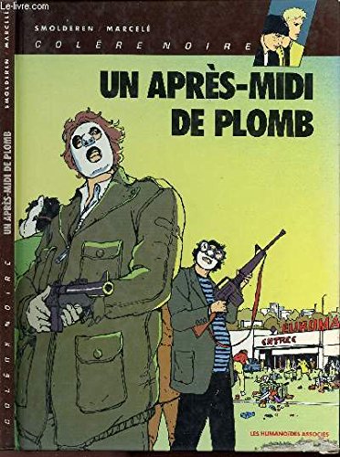 LA COLERE NOIRE TOME 1 : UN APRES-MIDI DE PLOMB
