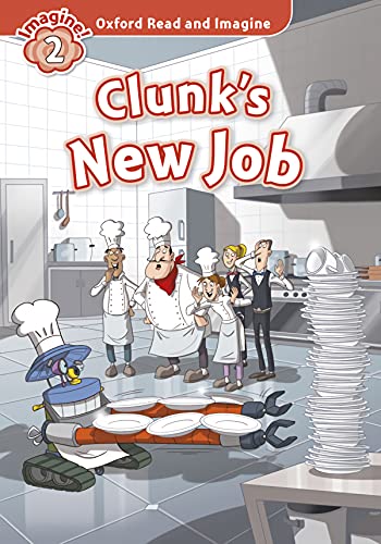 Clunk's new job. Oxford read and imagine. Level 2