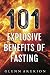 101 Explosive Benefits of Fasting
