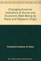 Changing America: Indicators of social and economic well-being by race and Hispanic origin 0160496160 Book Cover