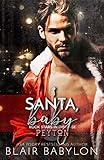 Santa, Baby (Rock Stars in Disguise: Peyton): A Rock Star Surprise Baby Christmas Romance (Billionaires in Disguise Book 17)