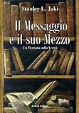 stanley jaki science and creation  Il Messaggio e il suo mezzo (Collana Filosofica Vol. 3) (Italian Edition)