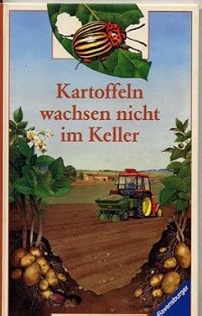 Hardcover Kartoffeln wachsen nicht im Keller (Die Welt entdecken) [German] Book