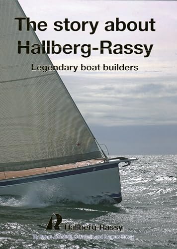 The Story About Hallberg-Rassy: Legendary Boat Builders