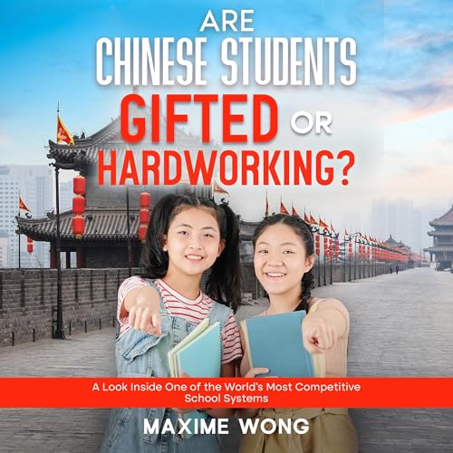 Are Chinese Students Gifted or Hardworking? by Maxime Wong episode artwork