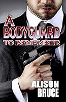 A Bodyguard to Remember 1927555515 Book Cover